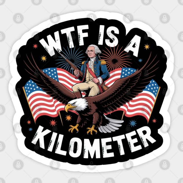 WTF-Is-A-Kilometer Sticker by Creatifly Graphic Tees